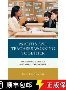预订 Parents and Teachers Working Together : Addressing School's Most Vital Stakeholders [9781475828887]