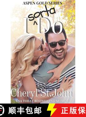 【3-4周达】I Sorta Do: Fake Relationship, Single Dad, Small Town (Aspen Gold Series 20) [9781736621325]