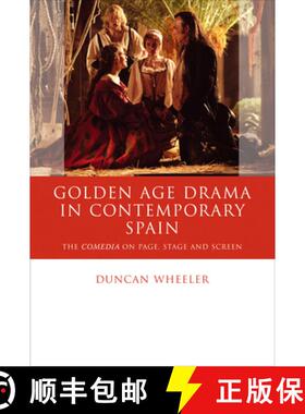 【3-4周达】Golden Age Drama in Contemporary Spain : The Comedia on Page, Stage and Screen [9780708324738]