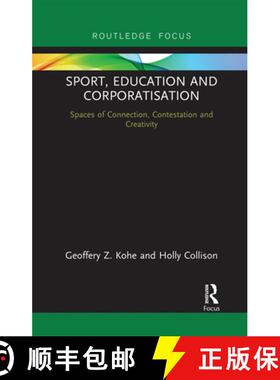 【3-4周达】Sport, Education and Corporatisation: Spaces of Connection, Contestation and Creativity [9780367671853]