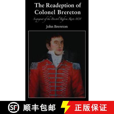 【3-4周达】精装 The Readeption of Colonel Brereton: Scapegoat of the Bristol Reform Riots 1831 [9781786231857]
