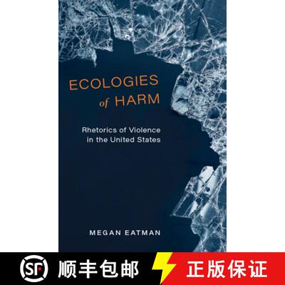 【3-4周达】Ecologies of Harm: Rhetorics of Violence in the United States [9780814255728]