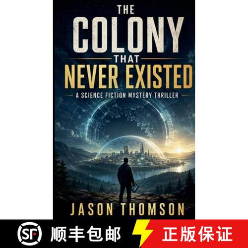 【3-4周达】The Colony That Never Existed: A Science Fiction Mystery Thriller [9798235904699]