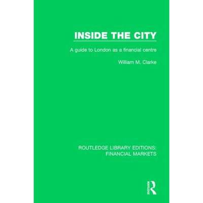 【4周达】Inside the City: A Guide to London as a Financial Centre [9781138557710]