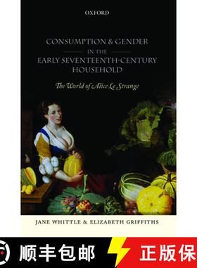 【3-4周达】Consumption and Gender in the Early Seventeenth-Century Household: The World of Alice Le S... [9780199233533]