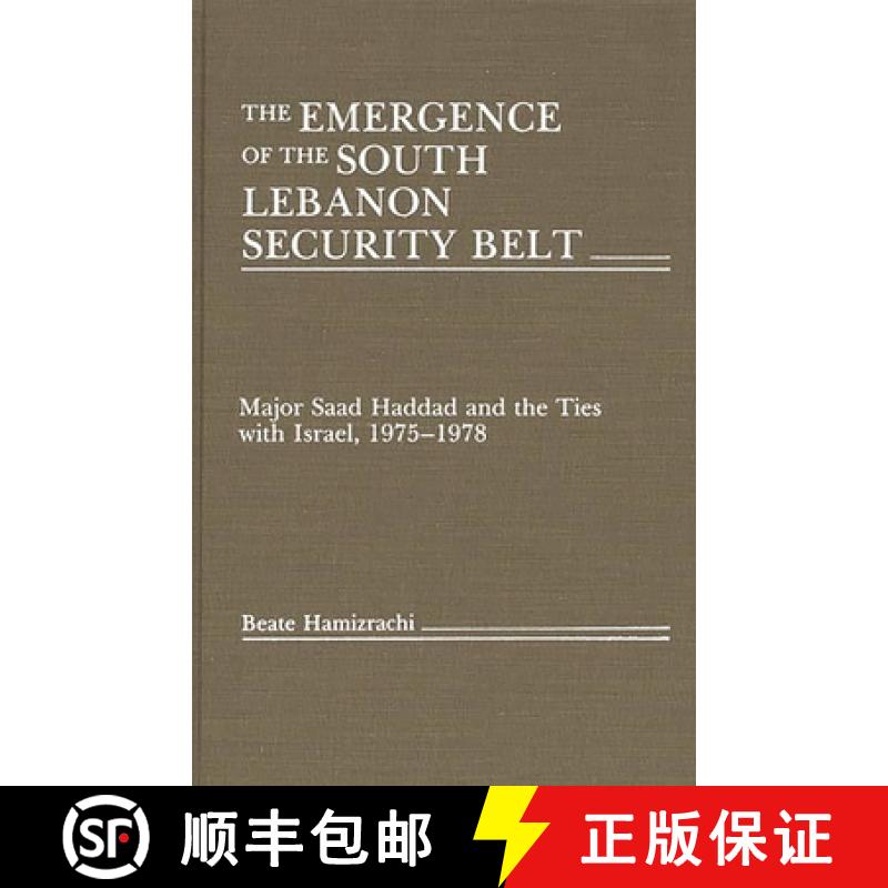 【3-4周达】The Emergence of the South Lebanon Security Belt: Major Saad Haddad and the Ties with Isra... [9780275928544]
