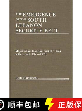 【3-4周达】The Emergence of the South Lebanon Security Belt: Major Saad Haddad and the Ties with Isra... [9780275928544]