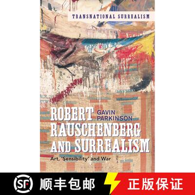 【3-4周达】精装 Robert Rauschenberg and Surrealism: Art  'Sensibility' and War in the 1960s [9781501358296]