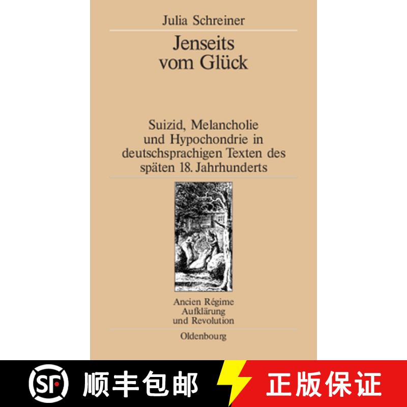 预订 Jenseits vom Gluck: Suizid, Melancholie Und Hypochondrie in Deutschsprachigen Texten Des Spaten ... [9783486567342]