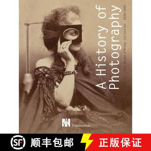 【3-4周达】精装 A History of Photography: The Musée d'Orsay Collection 1839-1925 [9782080300928]