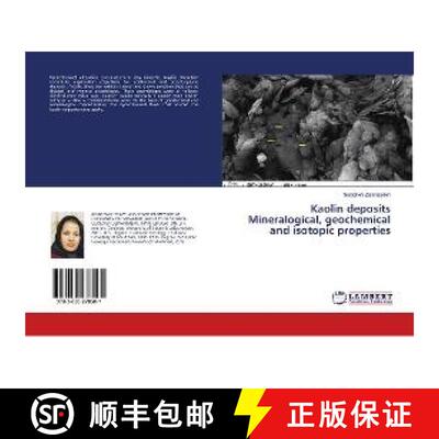 预订 Kaolin deposits Mineralogical, geochemical and isotopic properties [9783659278501]