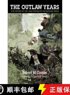 【3-4周达】Outlaw Years: The History of the Land Pirates of the Natchez Trace [9780803263185]