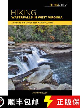 【3-4周达】Hiking Waterfalls in West Virginia : A Guide to the State's Best Waterfall Hikes [9781493023837]