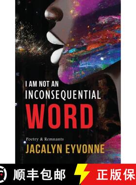 【3-4周达】I Am Not An Inconsequential Word: Poetry & Remnants [9781735493633]