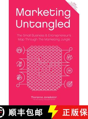 预订 Marketing Untangled: The Small Business & Entrepreneur's Map Through the Marketing Jungle [9789935923400]