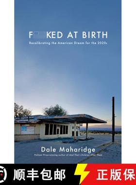 现货 Fucked at Birth: Recalibrating the American Dream for the 2020s [9781951213220]