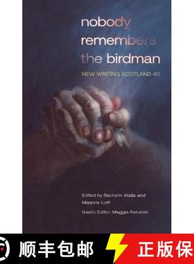 【3-4周达】nobody remembers the birdman: New Writing Scotland 40 [9781906841485]