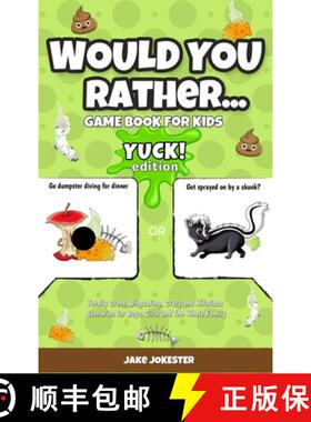 【3-4周达】Would You Rather Game Book for Kids: Yuck! Edition - Totally Gross, Disgusting, Crazy and ... [9781952264535]