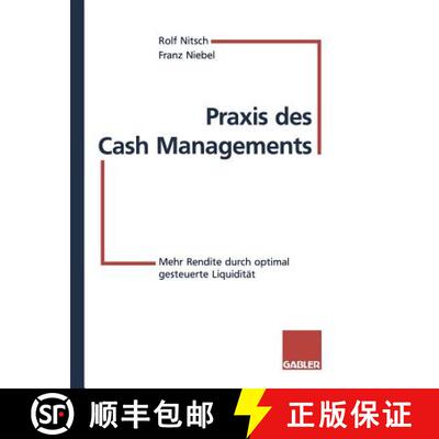 【3-4周达】Praxis des Cash Managements: Mehr Rendite durch optimal gesteuerte Liquidität [9783409142250]