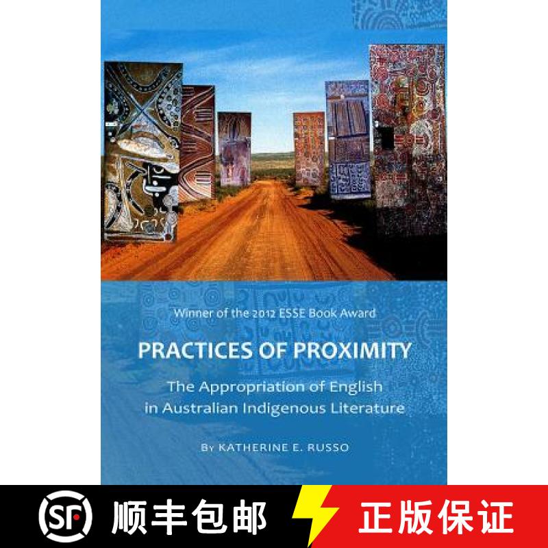 预订 Practices of Proximity: The Appropriation of English in Australian Indigenous Literature [9781443821612]
