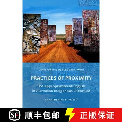 预订 Practices of Proximity: The Appropriation of English in Australian Indigenous Literature [9781443821612]