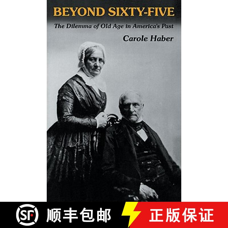 【3-4周达】Beyond Sixty-Five: The Dilemma of Old Age in America's Past [9780521315074]
