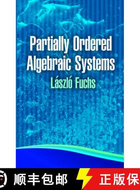 预订 Partially Ordered Algebraic Systems [9780486483870]