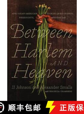 【3-4周达】Between Harlem and Heaven: Afro-Asian-American Cooking for Big Nights, Weeknights, and Eve... [9781250108715]