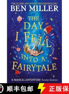 【3-4周达】The Day I Fell Into a Fairytale : The smash hit classic adventure from Ben Miller [9781471192449]