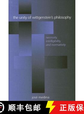 【3-4周达】The Unity of Wittgenstein's Philosophy: Necessity, Intelligibility, and Normativity [9780791453889]