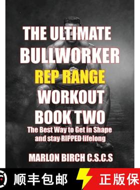 【3-4周达】The Ultimate Bullworker Power Rep Range Workouts  Book Two [9781927558898]