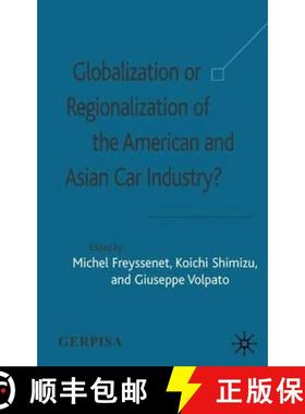 【3-4周达】Globalization or Regionalization of the American and Asian Car Industry? [9781403905826]