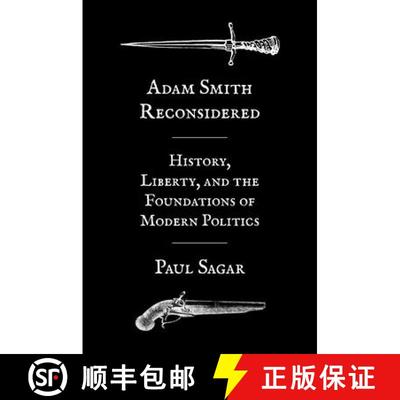 现货 重新思考亚当斯密 精装 Adam Smith Reconsidered: History, Liberty, and the Foundations of Modern P... [9780691210834]
