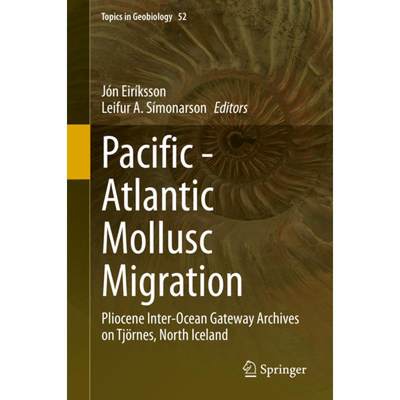 【4周达】Pacific - Atlantic Mollusc Migration: Pliocene Inter-Ocean Gateway Archives on Tjoernes, Nor... [9783030596620]