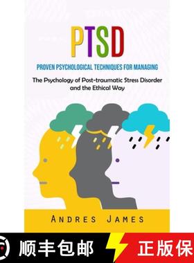 预订 Ptsd: Proven Psychological Techniques for Managing (The Psychology of Post-traumatic Stress Diso... [9781777199678]