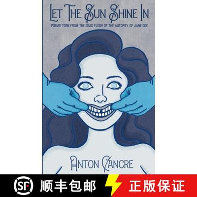 【3-4周达】Let The Sun Shine In : Poems Torn From the Dead Flesh of The Autopsy of Jane Doe [9781956824582]