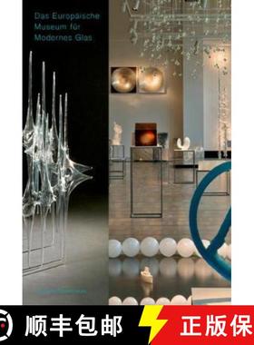 预订 Das Europäische Museum Für Modernes Glas: Ein Rundgang Durch Die Sammlung [9783422024465]