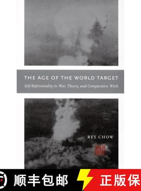 【3-4周达】The Age of the World Target: Self-Referentiality in War, Theory, and Comparative Work [9780822337447]