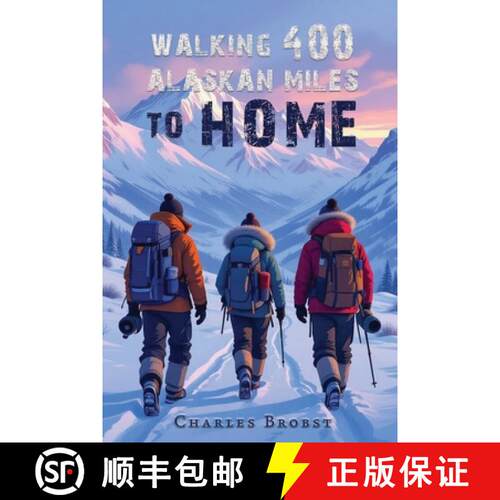 【3-4周达】Walking 400 Alaskan Miles to Home [9798900941059]