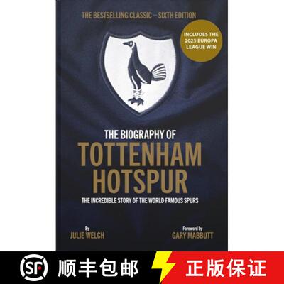 【3-4周达】The Biography of Tottenham Hotspur: The Incredible Story of the World Famous Spurs [9781913412821]