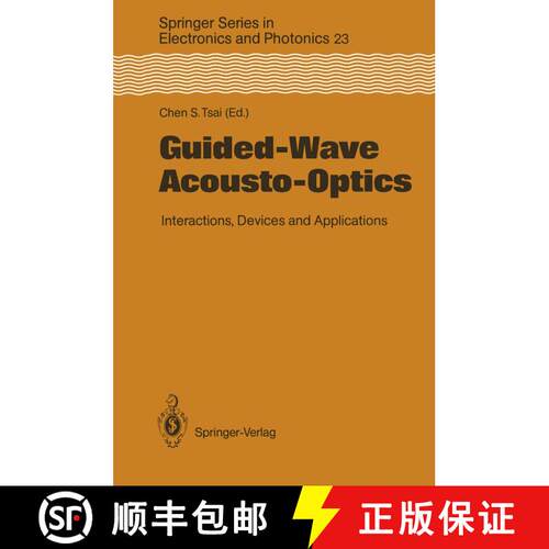 【3-4周达】Guided-Wave Acousto-Optics : Interactions, Devices, and Applications [9783642752278]