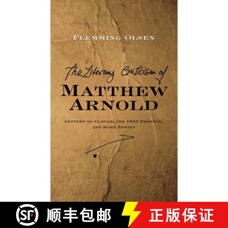【3-4周达】The Literary Criticism of Matthew Arnold: Letters to Clough, the 1853 Preface and Some Essays [9781845197100]