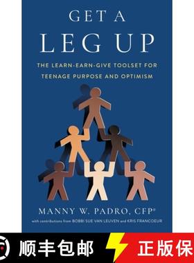 预订 Get A Leg Up: The Learn-Earn-Give Toolset for Teenage Purpose and Optimism [9781544525044]