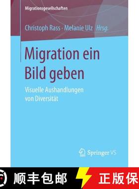 【3-4周达】Migration ein Bild geben : Visuelle Aushandlungen von Diversität [9783658104412]