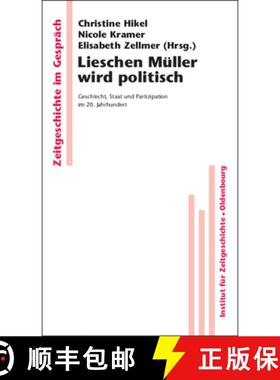 预订 Lieschen Müller wird politisch：Geschlecht, Staat und Partizipation im 20. Jahrhundert [9783486587326]
