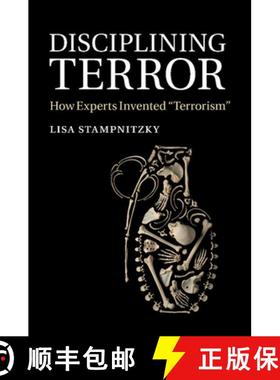 【3-4周达】Disciplining Terror: How Experts Invented 'Terrorism' [9781107697348]