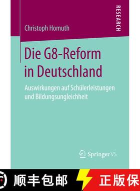【3-4周达】Die G8-Reform in Deutschland : Auswirkungen auf Schülerleistungen und Bildungsungleichhei... [9783658153779]