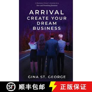 【3-4周达】ARRIVAL - CREATE YOUR DREAM BUSINESS: A Business Owner's Journey in a New and Promising Bu... [9781637927151]