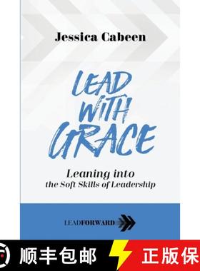 【3-4周达】Lead with Grace: Leaning into the Soft Skills of Leadership [9781948212168]