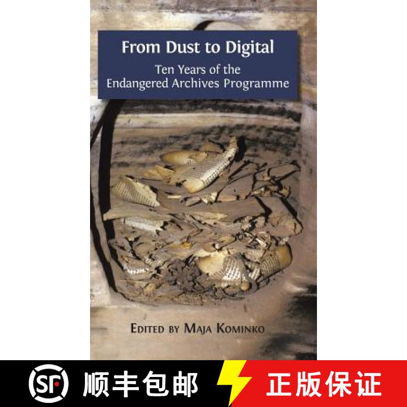 【4周达】From Dust to Digital: Ten Years of the Endangered Archives Programme [9781783740635]